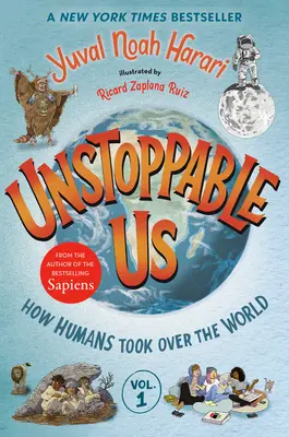 Niepowstrzymani, tom 1: Jak ludzie opanowali świat - Unstoppable Us, Volume 1: How Humans Took Over the World