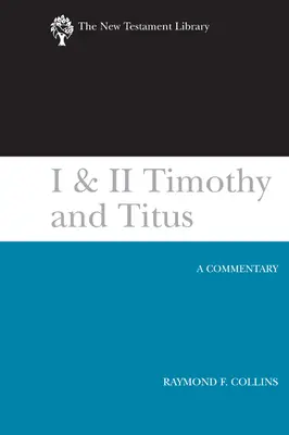 I i II Tymoteusza i Tytusa (2002): Komentarz - I & II Timothy and Titus (2002): A Commentary