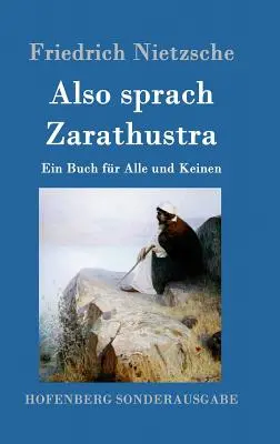 Also sprach Zarathustra: Ein Buch für Alle und Keinen - Also sprach Zarathustra: Ein Buch fr Alle und Keinen