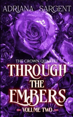 Through the Embers: Volume Two: Porywająca powieść fantasy lesfic erotica - Through the Embers: Volume Two: An enthralling fantasy lesfic erotica novel