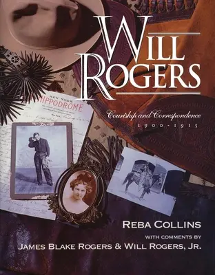 Will Rogers, zaloty i korespondencja, 1900-1915 - Will Rogers, Courtship and Correspondence, 1900-1915