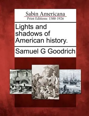 Światła i cienie amerykańskiej historii. - Lights and Shadows of American History.