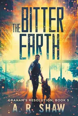 Gorzka ziemia: Postapokaliptyczny thriller - The Bitter Earth: A Post Apocalyptic Thriller