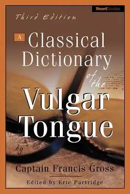 Klasyczny słownik języka wulgarnego - A Classical Dictionary of the Vulgar Tongue