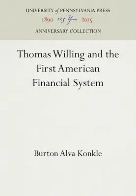 Thomas Willing i pierwszy amerykański system finansowy - Thomas Willing and the First American Financial System