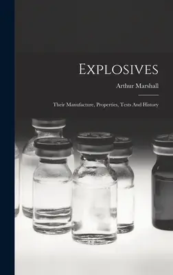 Materiały wybuchowe: Ich produkcja, właściwości, testy i historia - Explosives: Their Manufacture, Properties, Tests And History