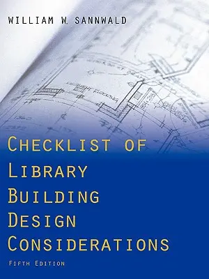 Lista kontrolna dotycząca projektowania budynków bibliotecznych - Checklist of Library Building Design Considerations