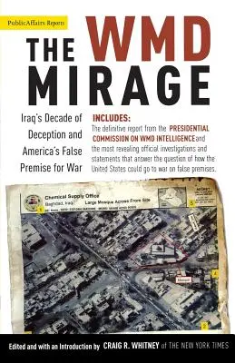 The WMD Mirage: Dekada oszustw w Iraku i fałszywe przesłanki do wojny w Ameryce - The WMD Mirage: Iraq's Decade of Deception and America's False Premise for War