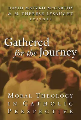 Gathered for the Journey: Teologia moralna w perspektywie katolickiej - Gathered for the Journey: Moral Theology in Catholic Perspective