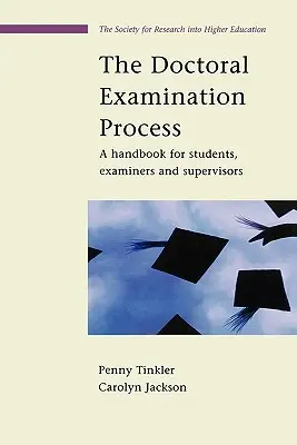 Proces egzaminów doktorskich: Podręcznik dla studentów, egzaminatorów i promotorów - The Doctoral Examination Process: A Handbook for Students, Examiners and Supervisors