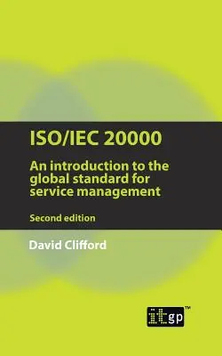 Iso/Iec 20000: Wprowadzenie do globalnego standardu zarządzania usługami - Iso/Iec 20000: An Introduction to the Global Standard for Service Management