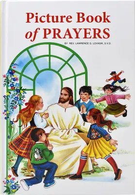 Obrazkowa księga modlitw: Piękne i popularne modlitwy na każdy dzień i główne święta, różne okazje i specjalne dni - Picture Book of Prayers: Beautiful and Popular Prayers for Every Day and Major Feasts, Various Occasions and Special Days