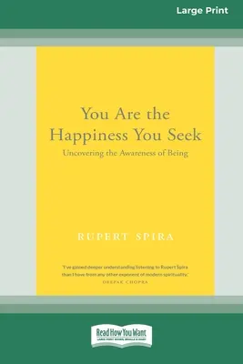 Jesteś szczęściem, którego szukasz: Odkrywanie świadomości istnienia [Large Print 16 Pt Edition] - You Are the Happiness You Seek: Uncovering the Awareness of Being [Large Print 16 Pt Edition]