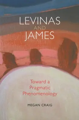 Levinas i James: W stronę fenomenologii pragmatycznej