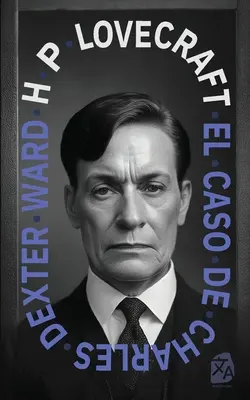 Przypadek Charlesa Dextera Warda - El caso de Charles Dexter Ward