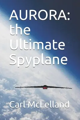 Aurora: najlepszy samolot szpiegowski - Aurora: the Ultimate Spyplane