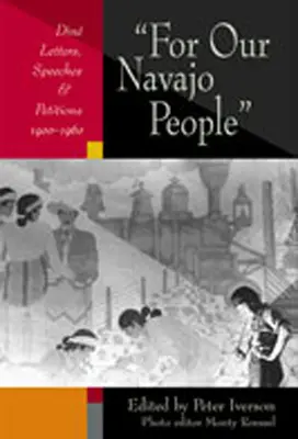 Dla naszego ludu Navajo: Listy, przemówienia i petycje Din, 1900-1960 - For Our Navajo People: Din Letters, Speeches, and Petitions, 1900-1960