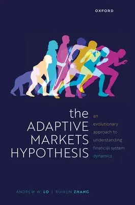 Hipoteza rynków adaptacyjnych: Ewolucyjne podejście do zrozumienia dynamiki systemu finansowego - The Adaptive Markets Hypothesis: An Evolutionary Approach to Understanding Financial System Dynamics