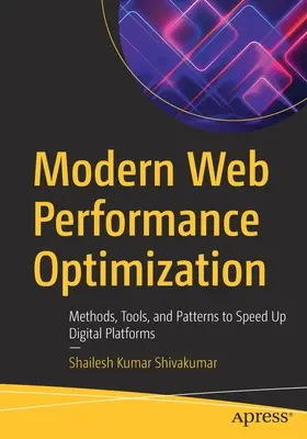 Nowoczesna optymalizacja wydajności stron internetowych: Metody, narzędzia i wzorce przyspieszające działanie platform cyfrowych - Modern Web Performance Optimization: Methods, Tools, and Patterns to Speed Up Digital Platforms