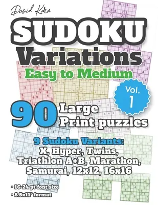 David Karn Sudoku Variations - Easy to Medium Vol 1: 90 Large Print Puzzles - 9 Sudoku Variants: X, Hyper, Twins, Triathlon A+B, Marathon, Samurai, 12