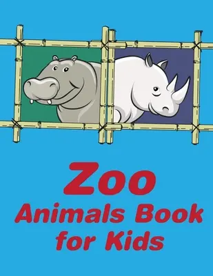 Zoo Animals Book For Kids: Kolorowanki ze śmiesznymi i uroczymi kreskówkami zwierząt dla dzieci, dzieci, chłopców, dziewcząt - Zoo Animals Book For Kids: A Coloring Pages with Funny and Adorable Animals Cartoon for Kids, Children, Boys, Girls