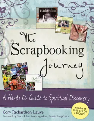 The Scrapbooking Journey: Praktyczny przewodnik po duchowych odkryciach - The Scrapbooking Journey: A Hands-On Guide to Spiritual Discovery