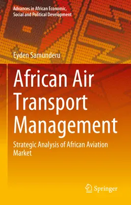 Zarządzanie afrykańskim transportem lotniczym: Analiza strategiczna afrykańskiego rynku lotniczego - African Air Transport Management: Strategic Analysis of African Aviation Market