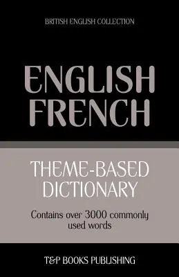 Słownik tematyczny angielsko-francuski - 3000 słów - Theme-based dictionary British English-French - 3000 words
