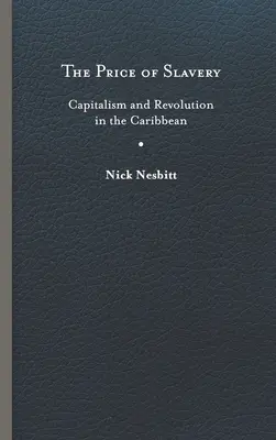 Cena niewolnictwa: Kapitalizm i rewolucja na Karaibach - Price of Slavery: Capitalism and Revolution in the Caribbean