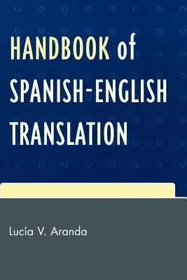 Podręcznik tłumaczeń hiszpańsko-angielskich - Handbook of Spanish-English Translation