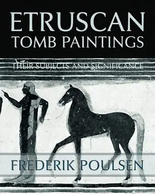 Etruskie malowidła grobowe (faksymile reprintu) - Etruscan Tomb Paintings (Facsimile Reprint)