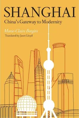 Szanghaj: Chińska brama do nowoczesności - Shanghai: China's Gateway to Modernity