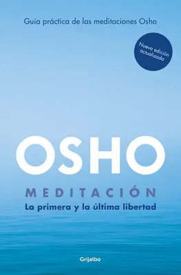 Meditacin (Edicin Ampliada Con Ms de 80 Meditaciones Osho) / Meditation: Pierwsza i ostatnia wolność - Meditacin (Edicin Ampliada Con Ms de 80 Meditaciones Osho) / Meditation: The First and Last Freedom