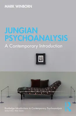 Psychoanaliza jungowska: Współczesne wprowadzenie - Jungian Psychoanalysis: A Contemporary Introduction