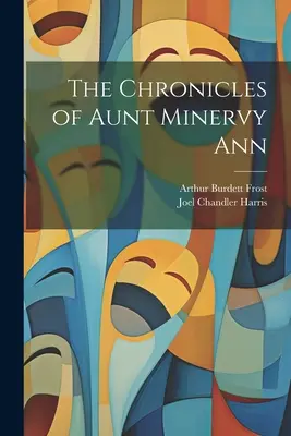 Kroniki ciotki Minervy Ann - The Chronicles of Aunt Minervy Ann