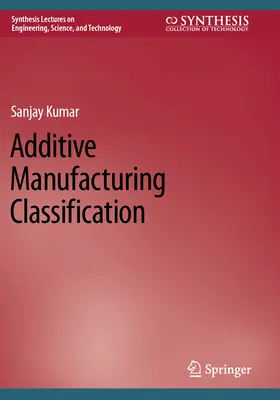 Klasyfikacja wytwarzania przyrostowego - Additive Manufacturing Classification