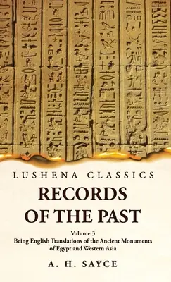 Zapisy przeszłości będące angielskimi tłumaczeniami starożytnych zabytków Egiptu i Azji Zachodniej, tom 3 - Records of the Past Being English Translations of the Ancient Monuments of Egypt and Western Asia Volume 3