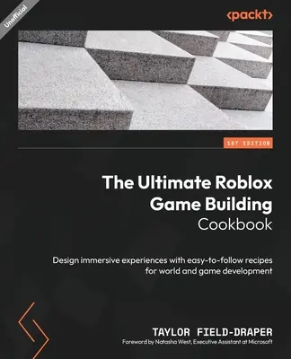 The Ultimate Roblox Game Building Cookbook: Projektuj wciągające doświadczenia dzięki łatwym do wykonania przepisom na tworzenie świata i gier - The Ultimate Roblox Game Building Cookbook: Design immersive experiences with easy-to-follow recipes for world and game development