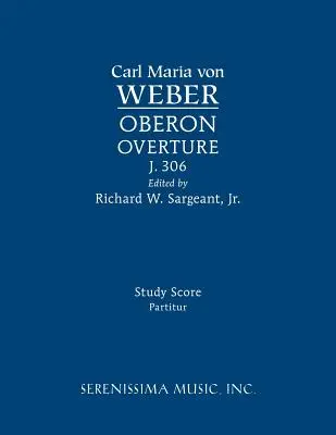 Oberon Overture, J.306: Partytura - Oberon Overture, J.306: Study score
