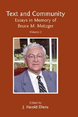 Tekst i społeczność, tom 2: Eseje ku pamięci Bruce'a M. Metzgera - Text and Community, Vol 2: Essays in Memory of Bruce M. Metzger