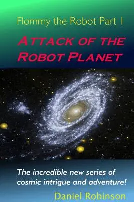 Robot Flommy 1: Atak na planetę robotów - Flommy the Robot 1: Attack of the Robot Planet