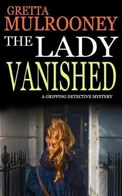 THE LADY VANISHED trzymająca w napięciu zagadka detektywistyczna - THE LADY VANISHED a gripping detective mystery