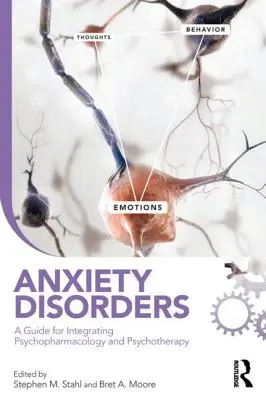 Zaburzenia lękowe: Przewodnik po integracji psychofarmakologii i psychoterapii - Anxiety Disorders: A Guide for Integrating Psychopharmacology and Psychotherapy