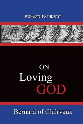 O kochaniu Boga: Ścieżki do przeszłości - On Loving God: Pathways To The Past