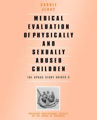 Ocena medyczna dzieci wykorzystywanych fizycznie i seksualnie - Medical Evaluation of Physically and Sexually Abused Children