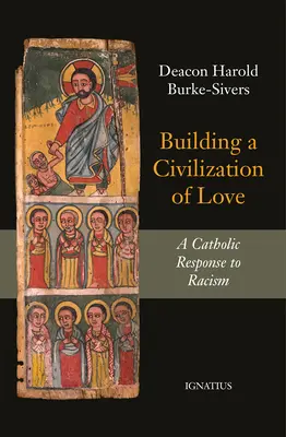 Budowanie cywilizacji miłości: Katolicka odpowiedź na rasizm - Building a Civilization of Love: A Catholic Response to Racism