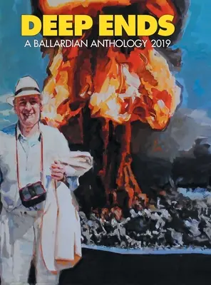 Deep Ends: Antologia twórczości Ballarda 2019 - Deep Ends: A Ballardian Anthology 2019