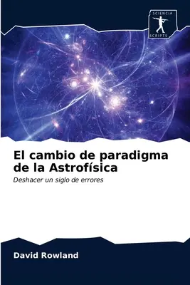 Zmiana paradygmatu astrofizyki - El cambio de paradigma de la Astrofsica