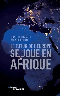 Przyszłość Europy rozgrywa się w Afryce - Le futur de l'Europe se joue en Afrique