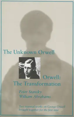 Nieznany Orwell i Orwell: The Transformation: Transformacja - The Unknown Orwell and Orwell: The Transformation: The Transformation